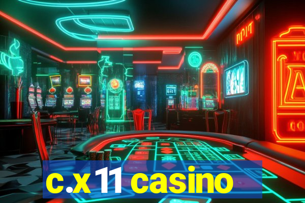 c.x11 casino